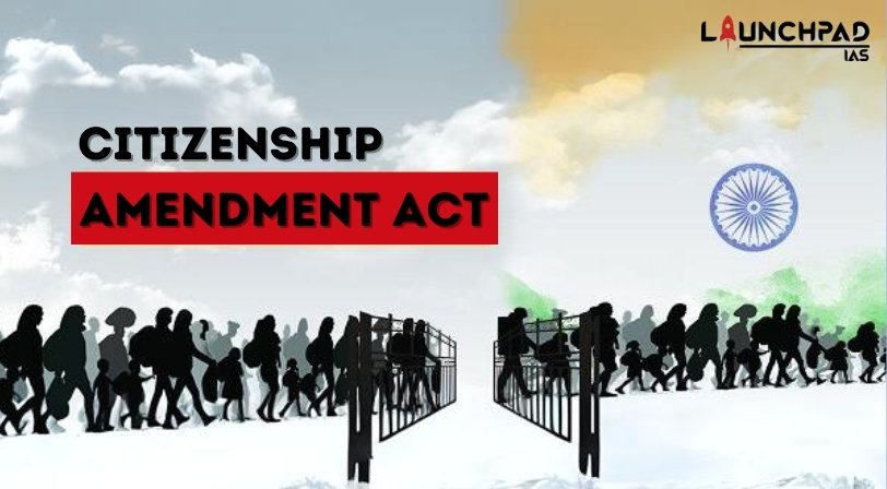 Citizenship Amendment Act (CAA)