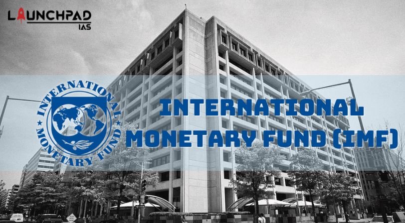 International Monetary Fund (IMF)