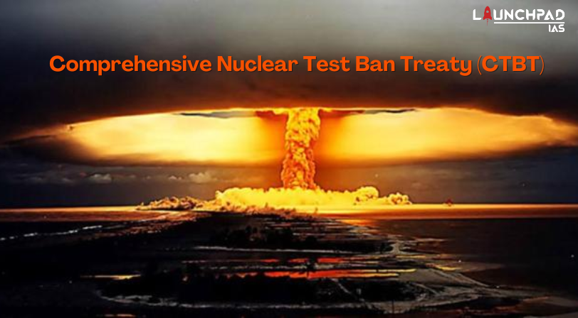 Comprehensive Nuclear Test Ban Treaty (CTBT)
