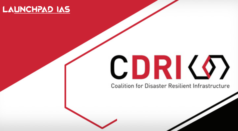 Coalition for Disaster Resilient Infrastructure (CDRI)