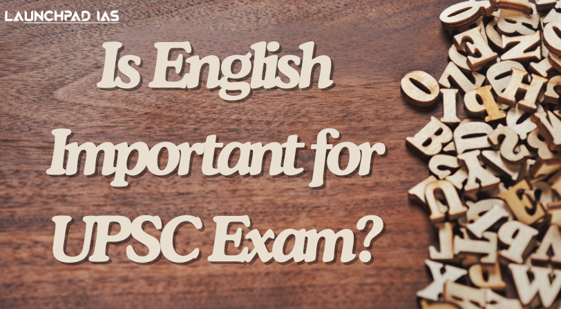 Is English Important for the UPSC Exam Success?