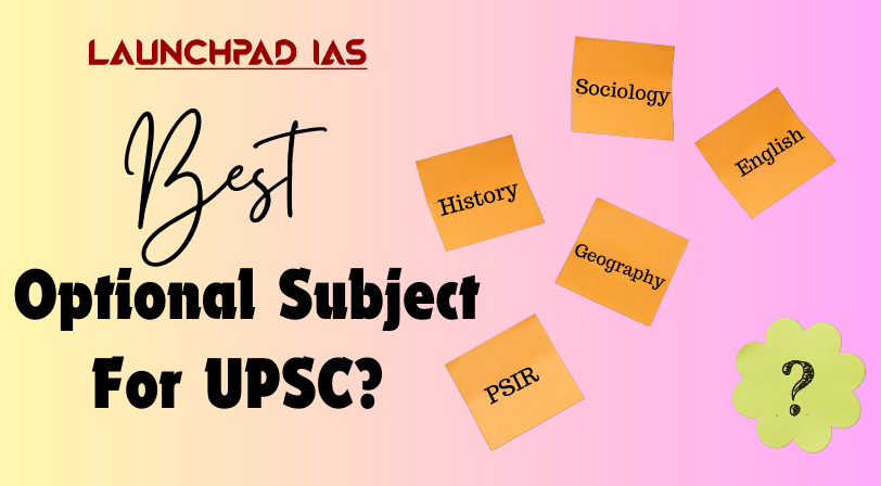 Which is the Best Optional Subject for UPSC Mains?